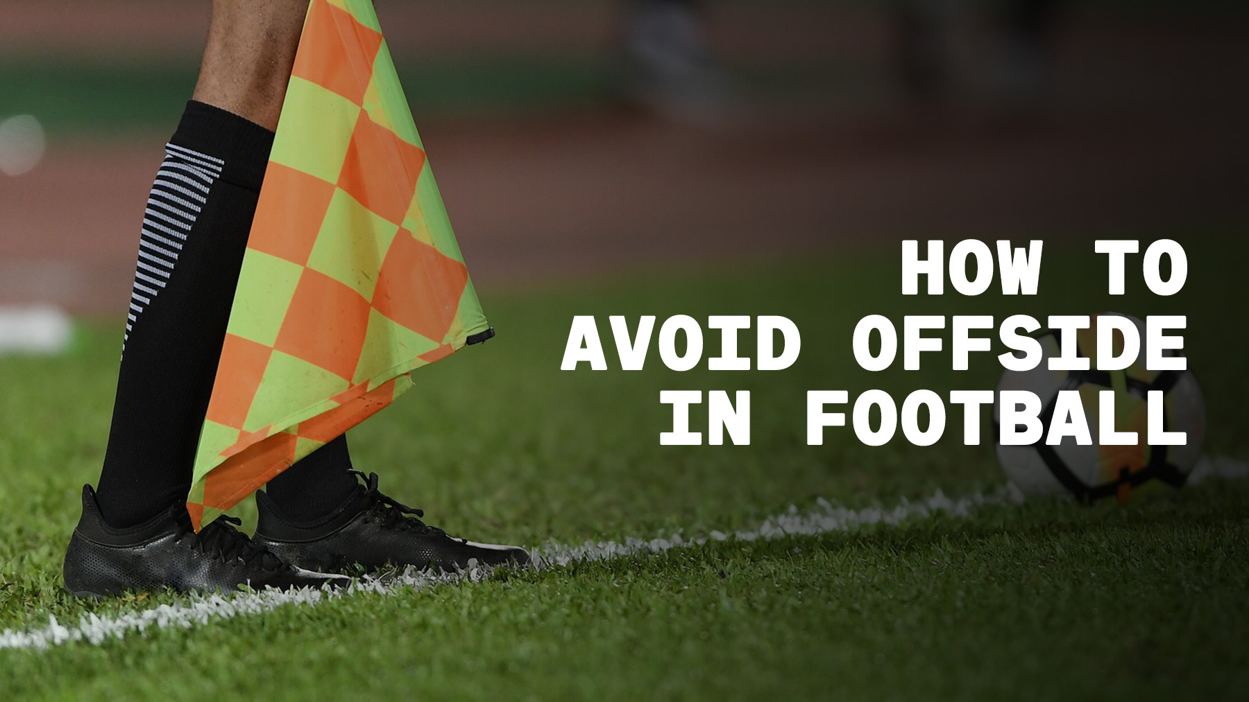 A comprehensive guide to avoid being in offside positions when playing football.