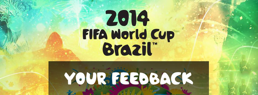 2014 FIFA World Cup 2014 Feedback