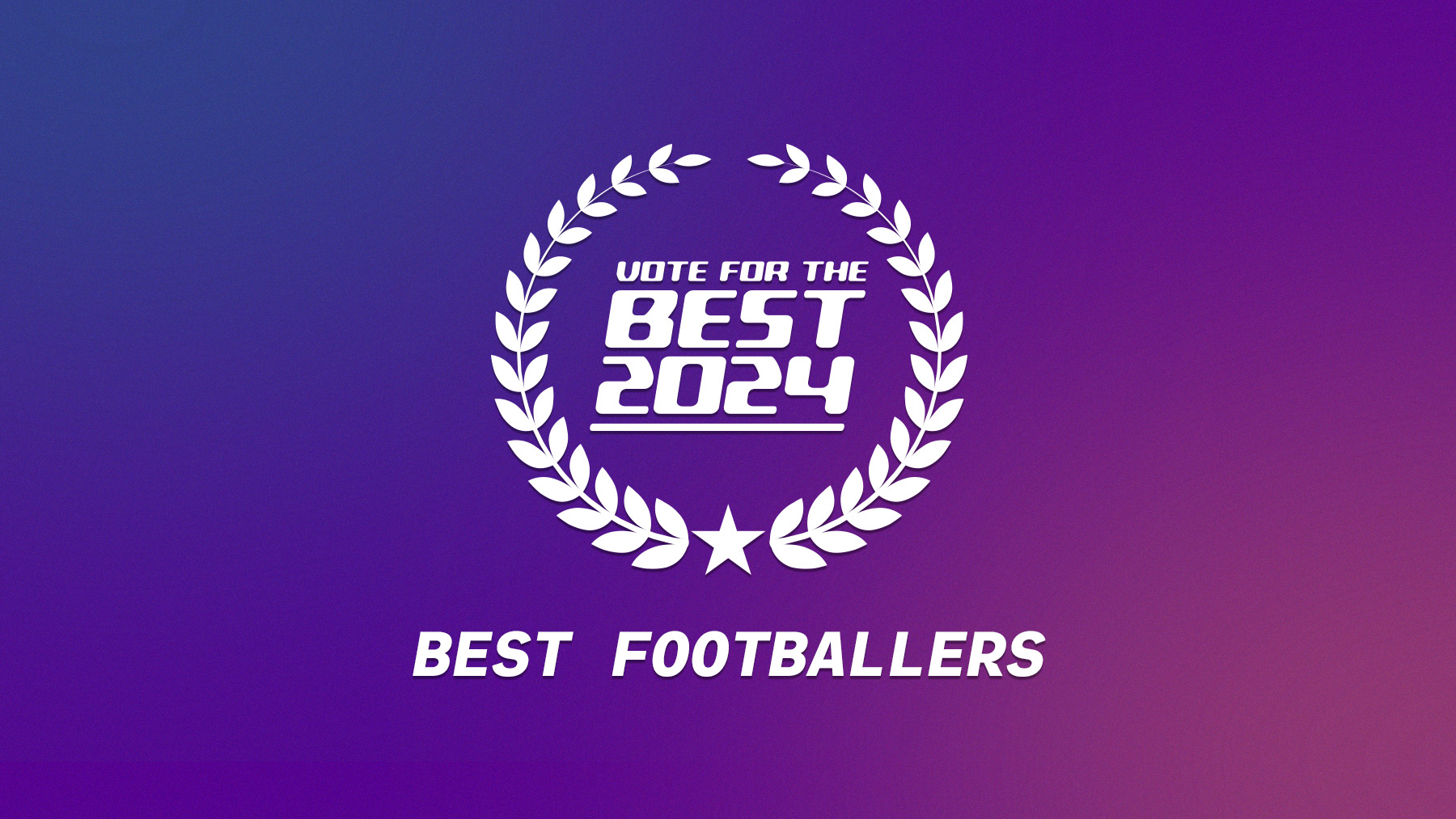Vote for the best footballer in the world 2024.