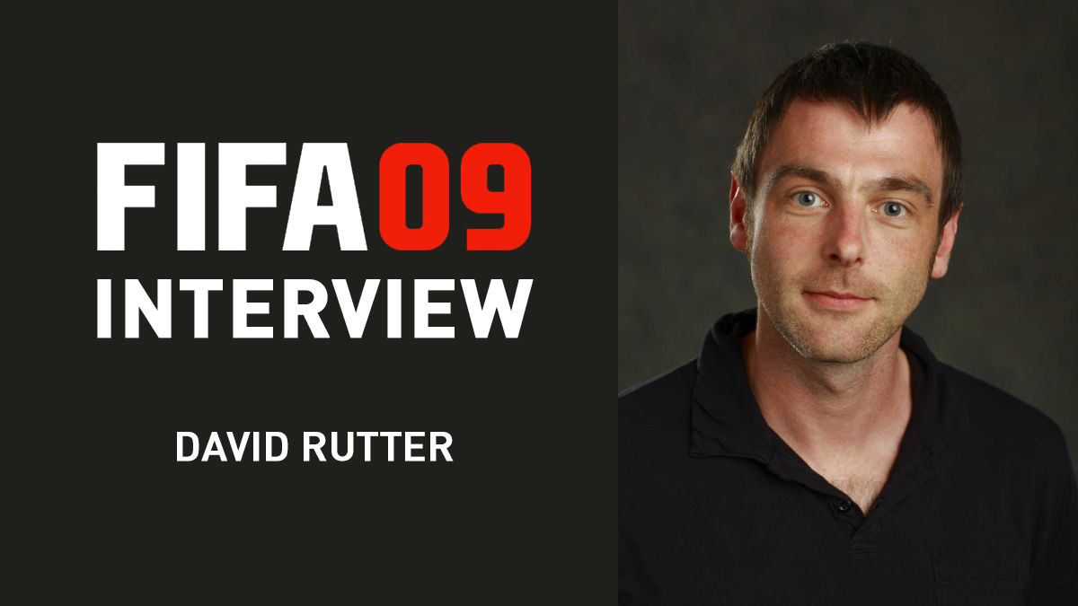 Interview with David Rutter – FIFA 09 Producer