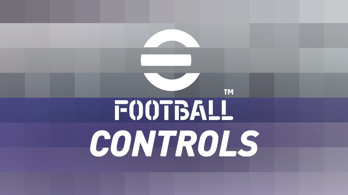 eFootball Controls (PS4, PS5, Xbox & PC)