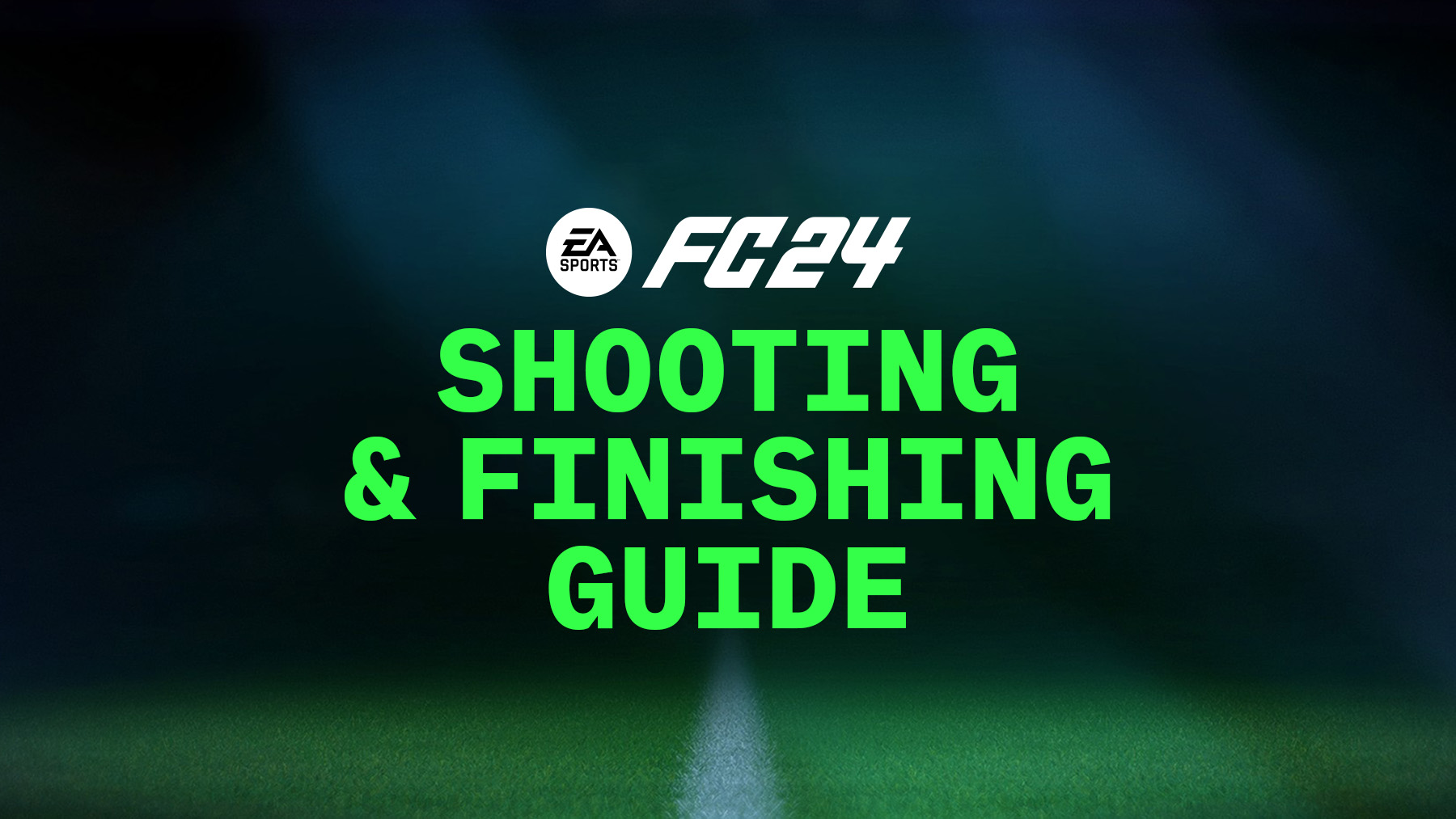 FC 24 Shooting & Finishing Guide
