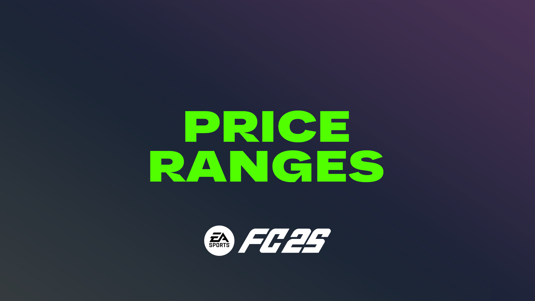 Price ranges guide for EA Sports FC 25 Ultimate Team.