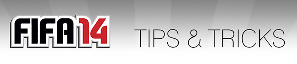 FIFA 14 Tips and Tricks