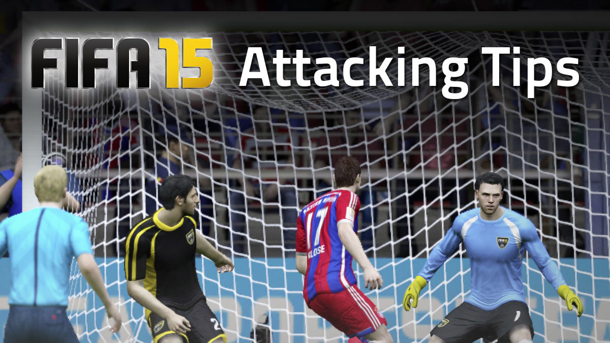 FIFA 15 Attacking Tips