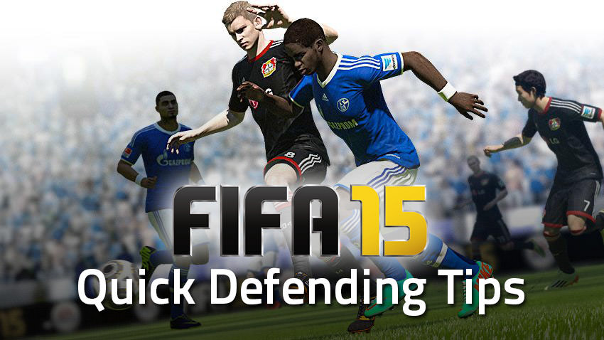 FIFA 15 Quick Defending Tips
