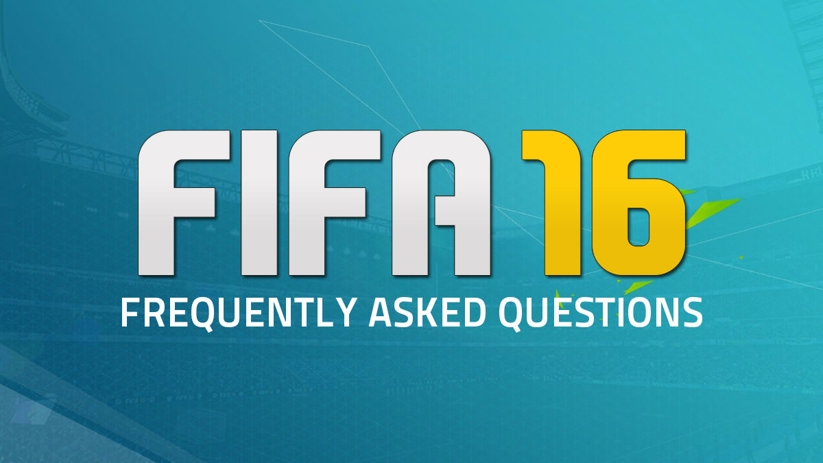FIFA 16 Frequently Asked Questions