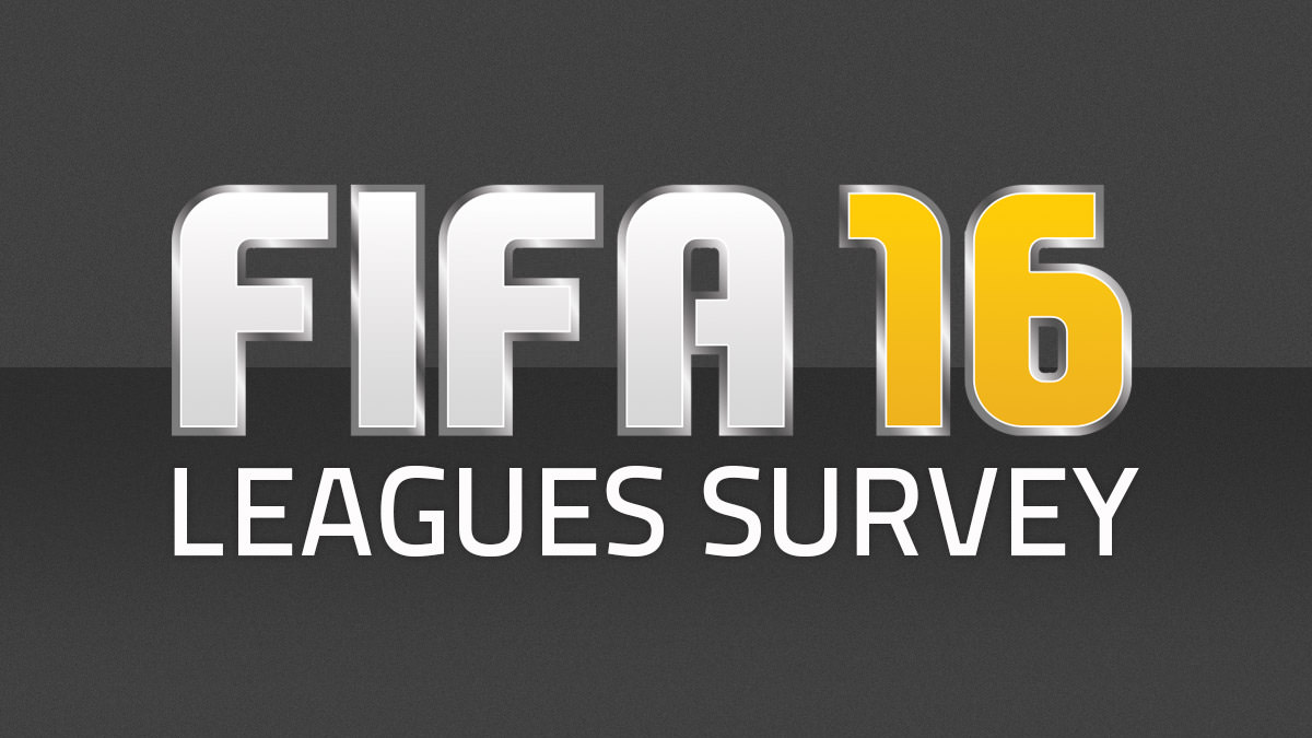 FIFA 16 Leagues Survey Report – Feb 17