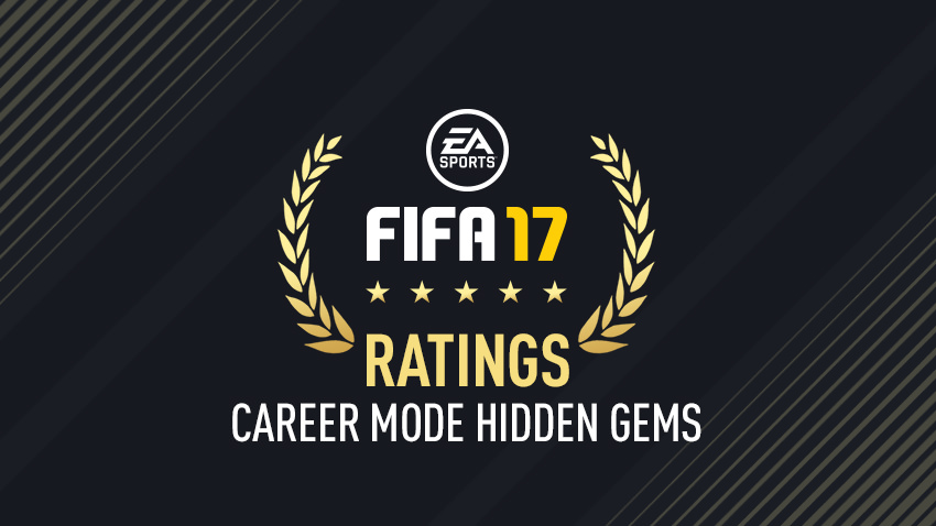 FIFA 17 Career Mode – Hidden Gems