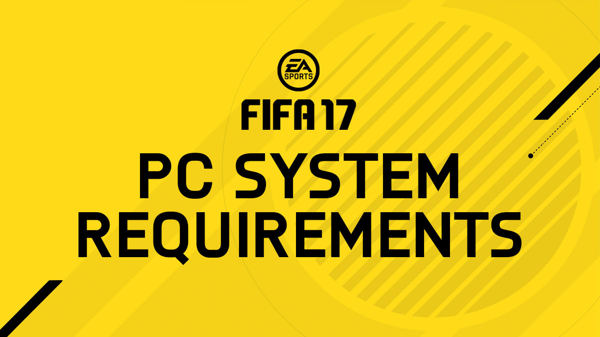 FIFA 17 PC System Requirements