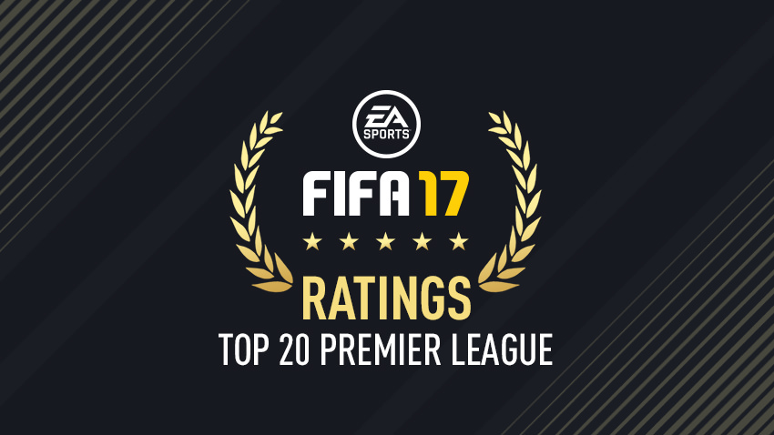 FIFA 17 Player Ratings – Top 20 Premier League