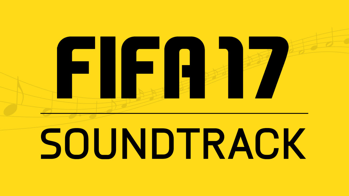 FIFA 17 Soundtracks