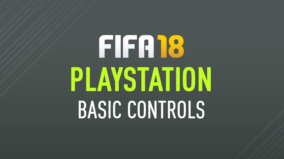 FIFA 18 Controls PS4 / PS3