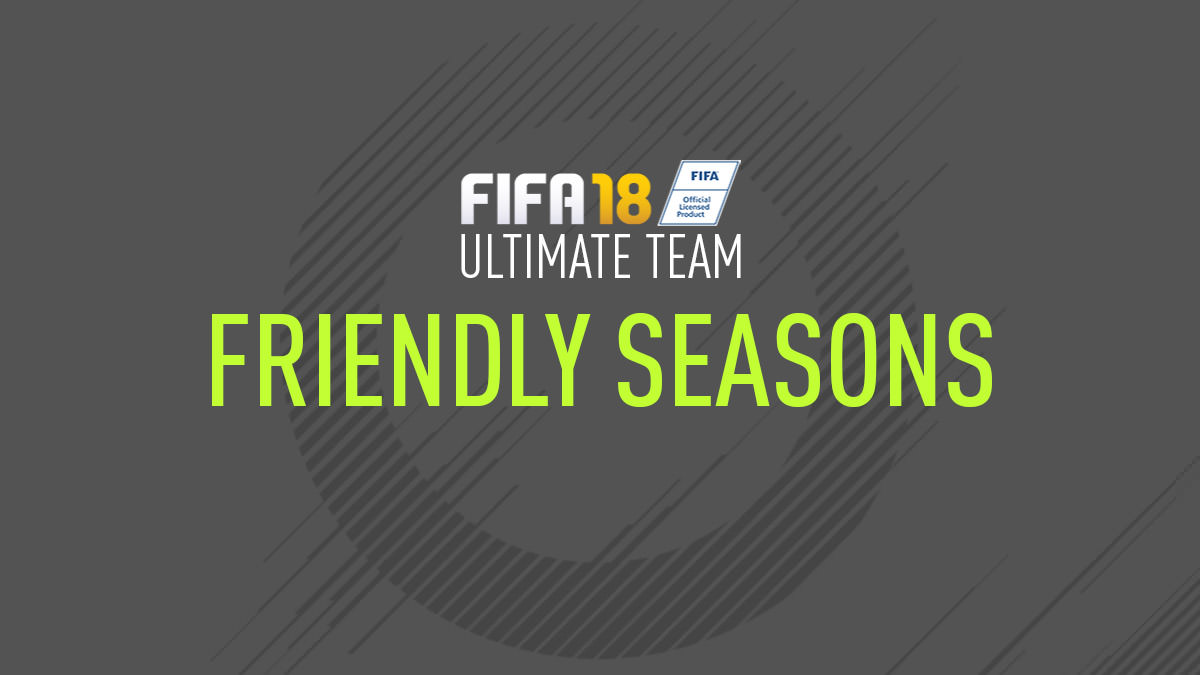 FIFA 18 Ultimate Team – Friendly Seasons