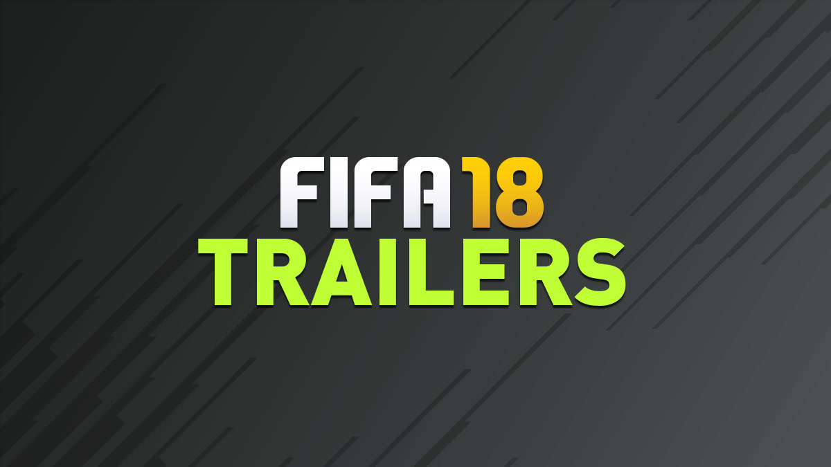 FIFA 18 Trailers