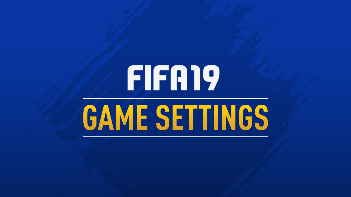 FIFA 19 Game Settings