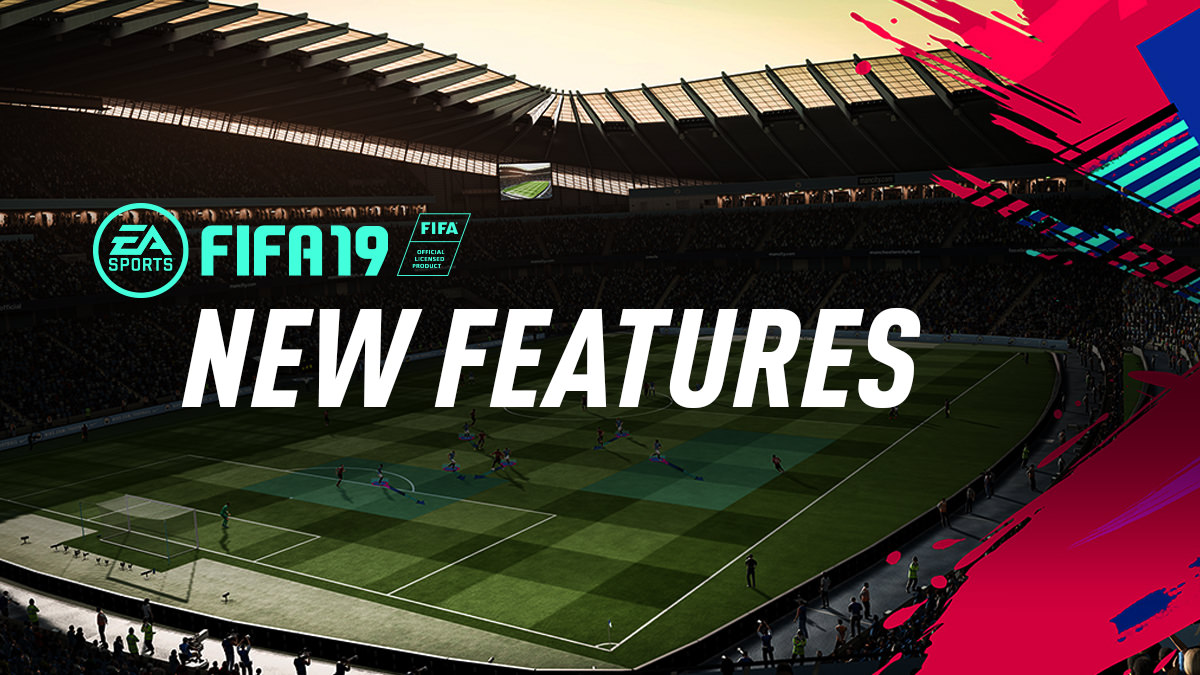 FIFA 19 New Features