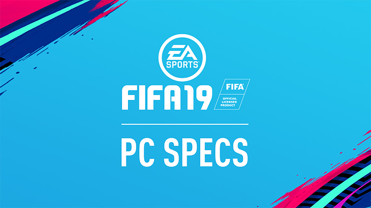 FIFA 19 PC System Requirements