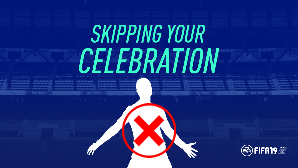 How to Skip Your Goal Celebration & Replay in FIFA 19