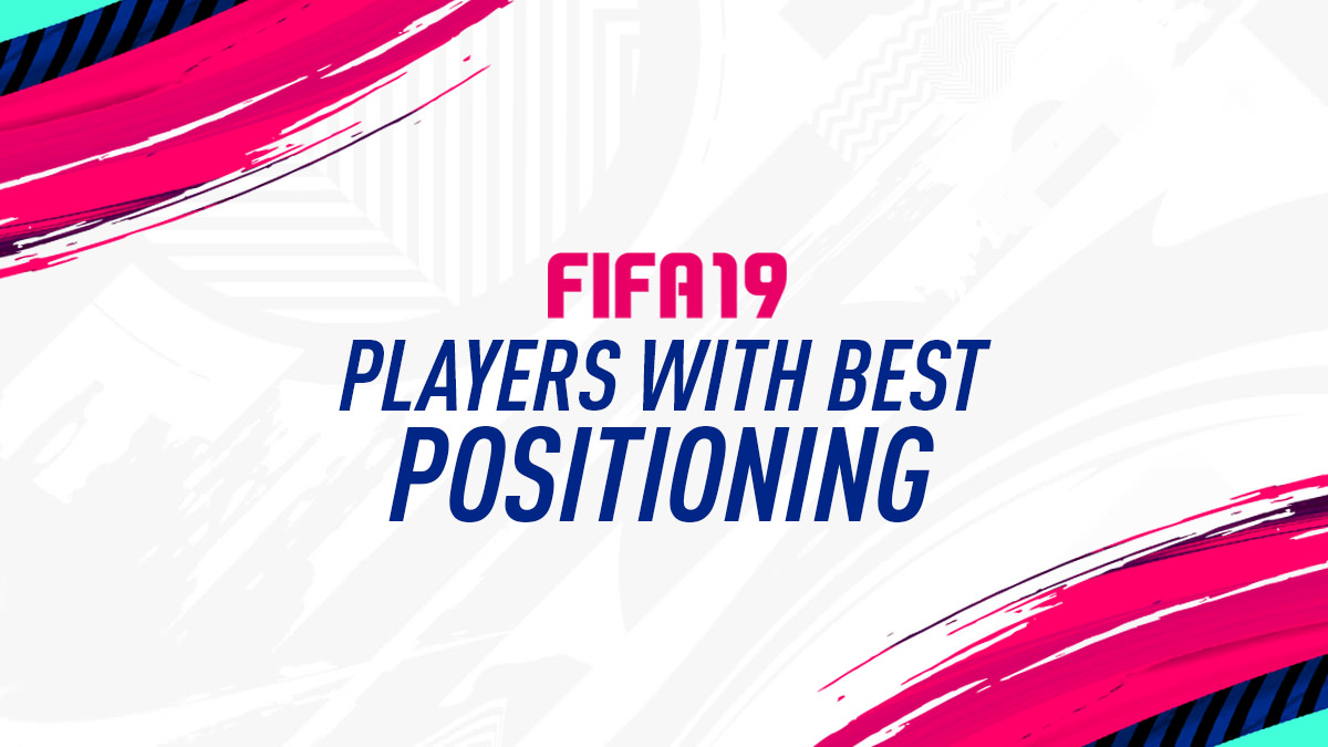 FIFA 19 – Players with Best Positioning