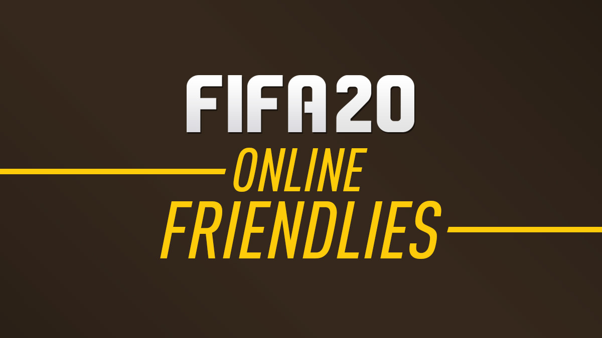 Online Friendlies in FIFA 20