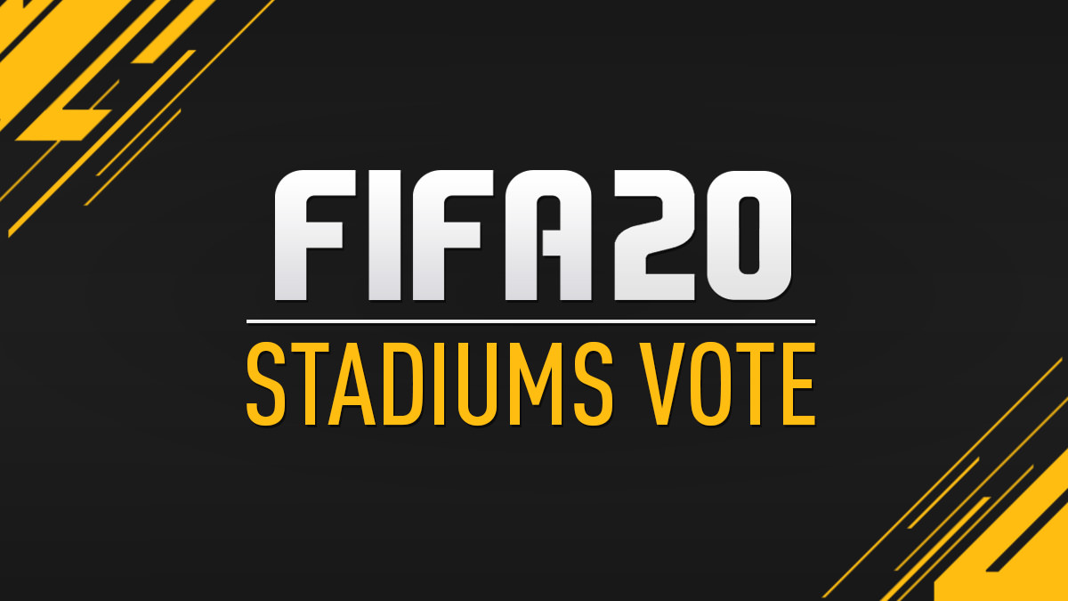 Vote for FIFA 20 New Stadiums