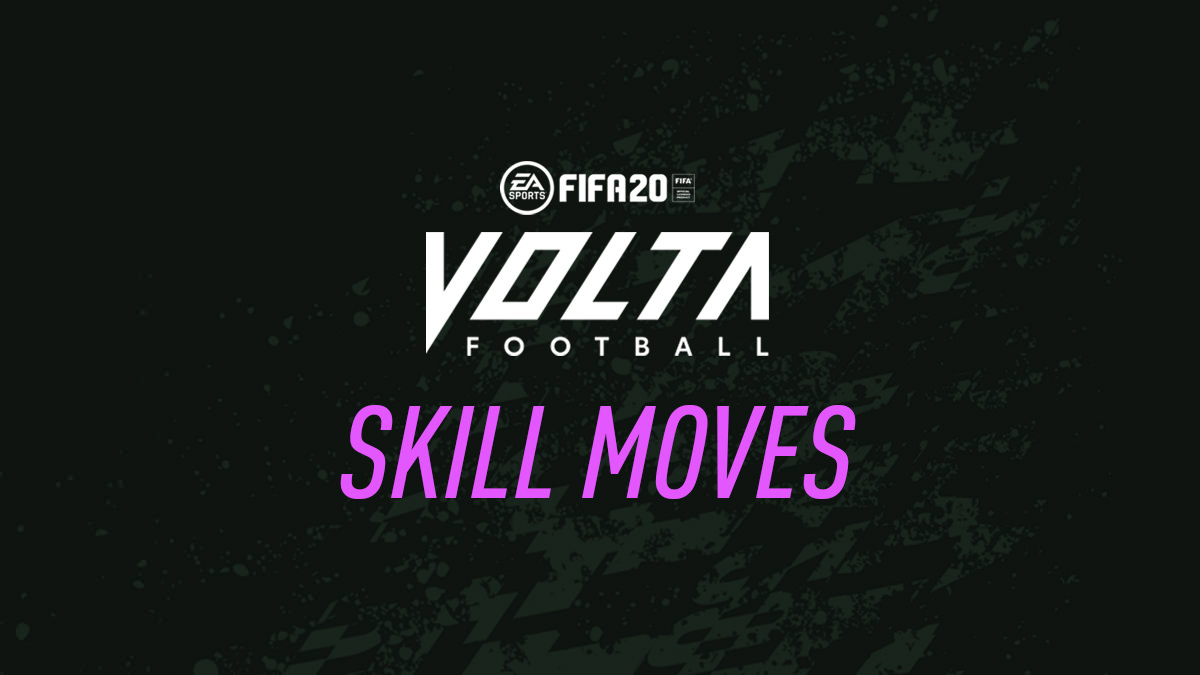 FIFA 20 Volta Football – Skill Moves