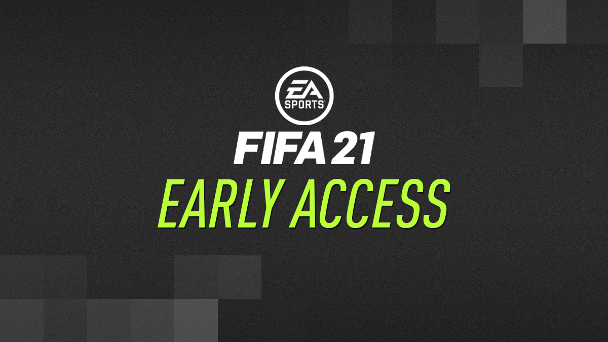Early Access to FIFA 21