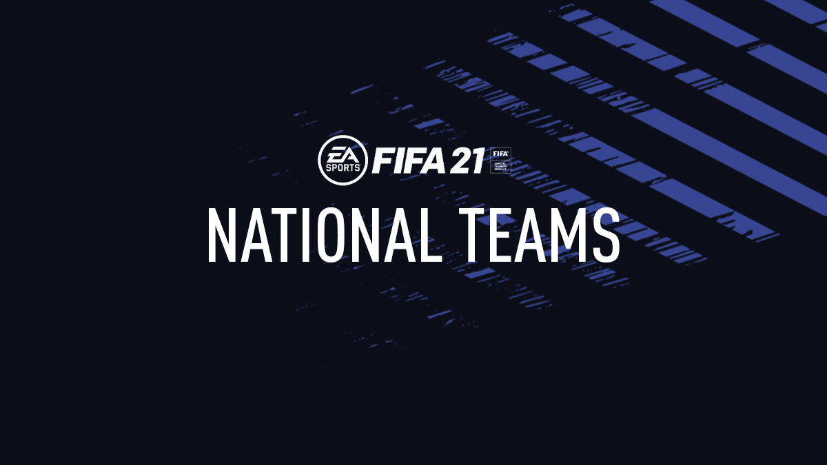 FIFA 21 National Teams – Men’s and Women’s National Teams