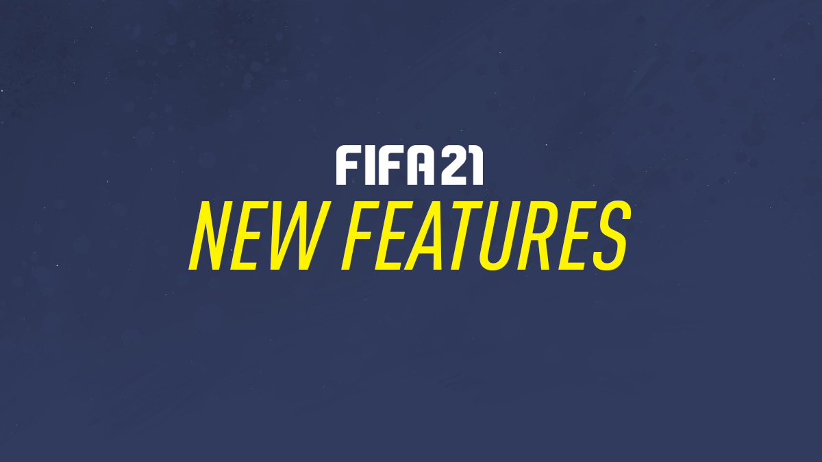 FIFA 21 New Features