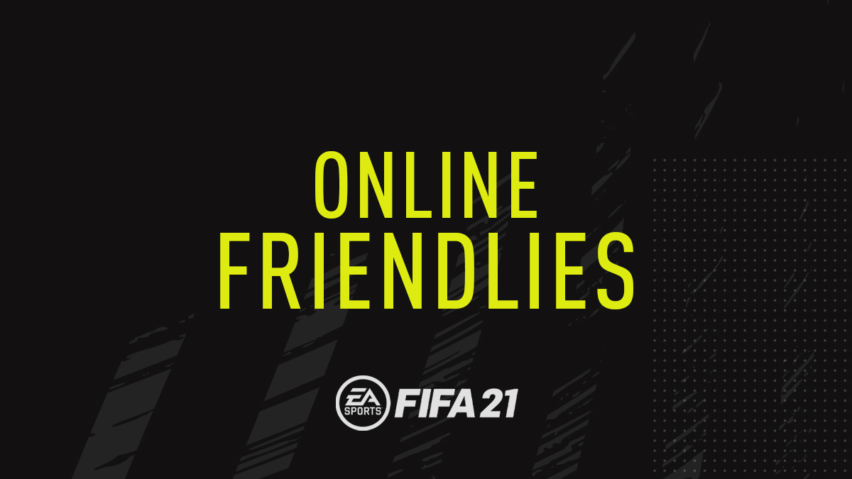 FIFA 21 Online Friendlies