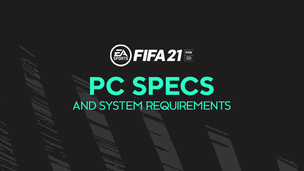 FIFA 21 PC Specs & System Requirements