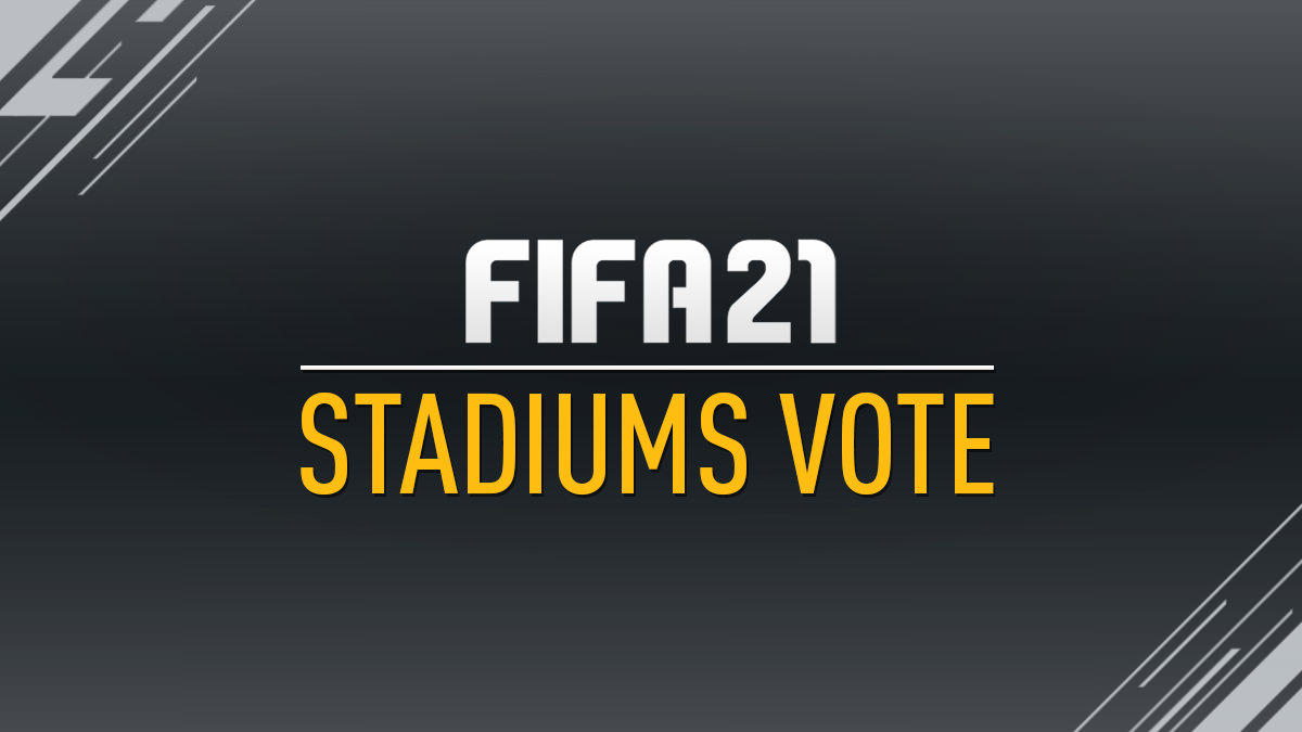 FIFA 21 New Stadiums Vote & Wishlist