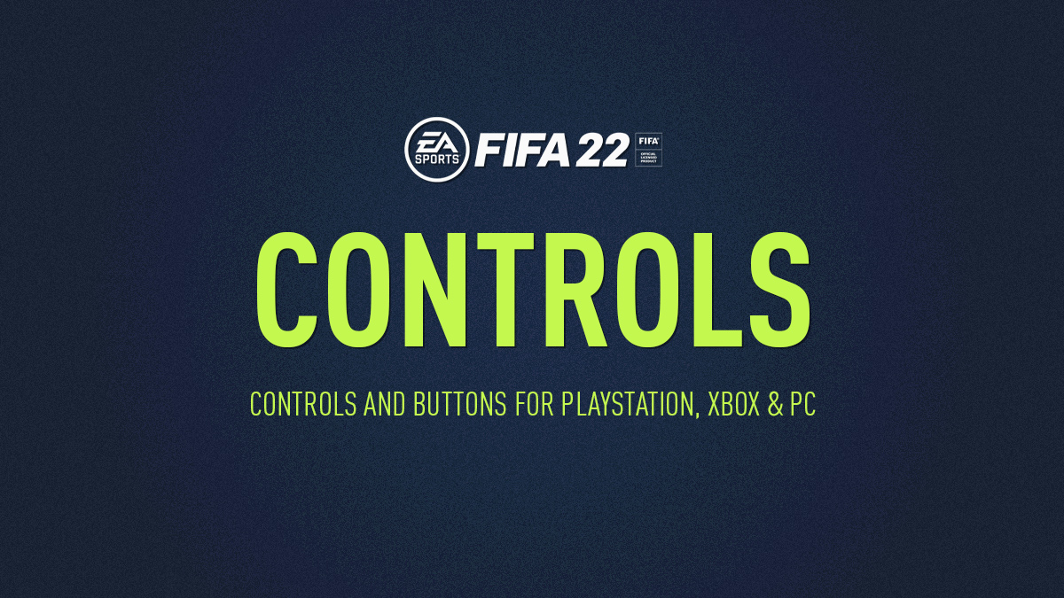 FIFA 22 Controls (PS4, PS5, Xbox & PC)