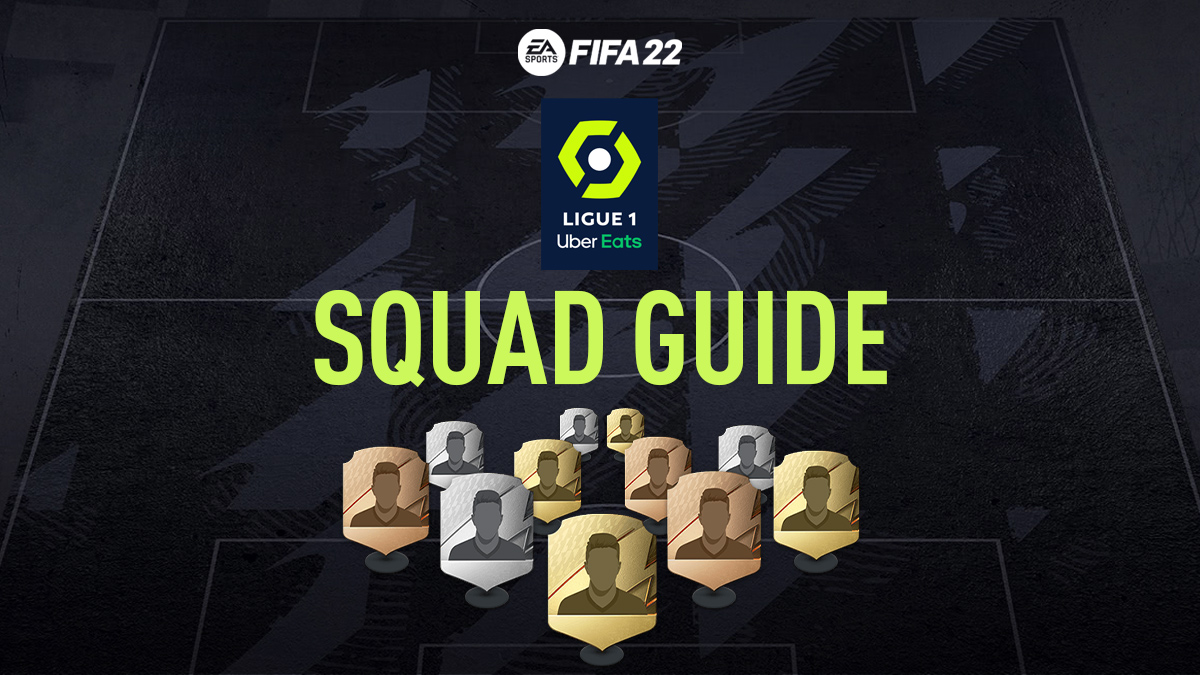FIFA 22 – Ligue 1 Squad Guide