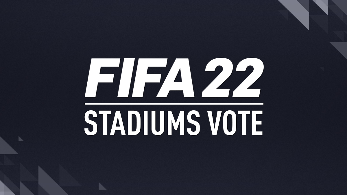 FIFA 22 New Stadiums Vote & Wishlist