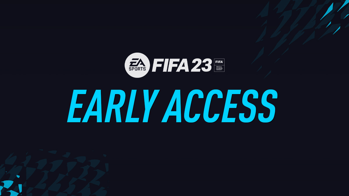 FIFA 23 Early Access – How to Play FIFA 23 Early