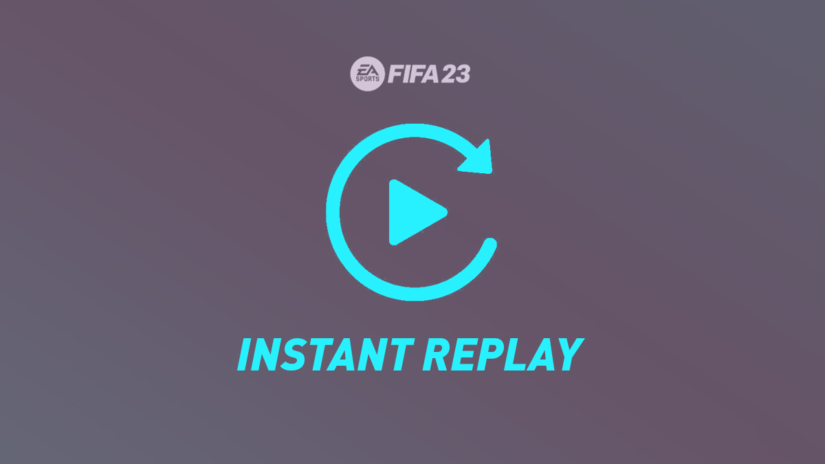 FIFA 23 – Instant Replay