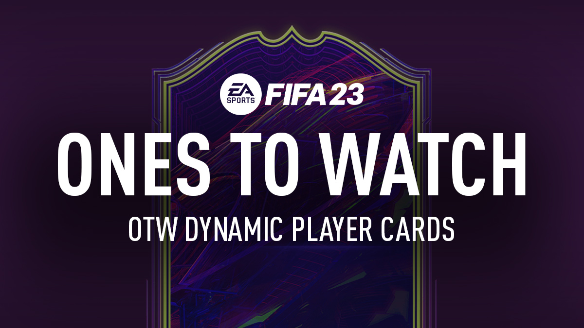 FIFA 23 OTW (Ones to Watch)