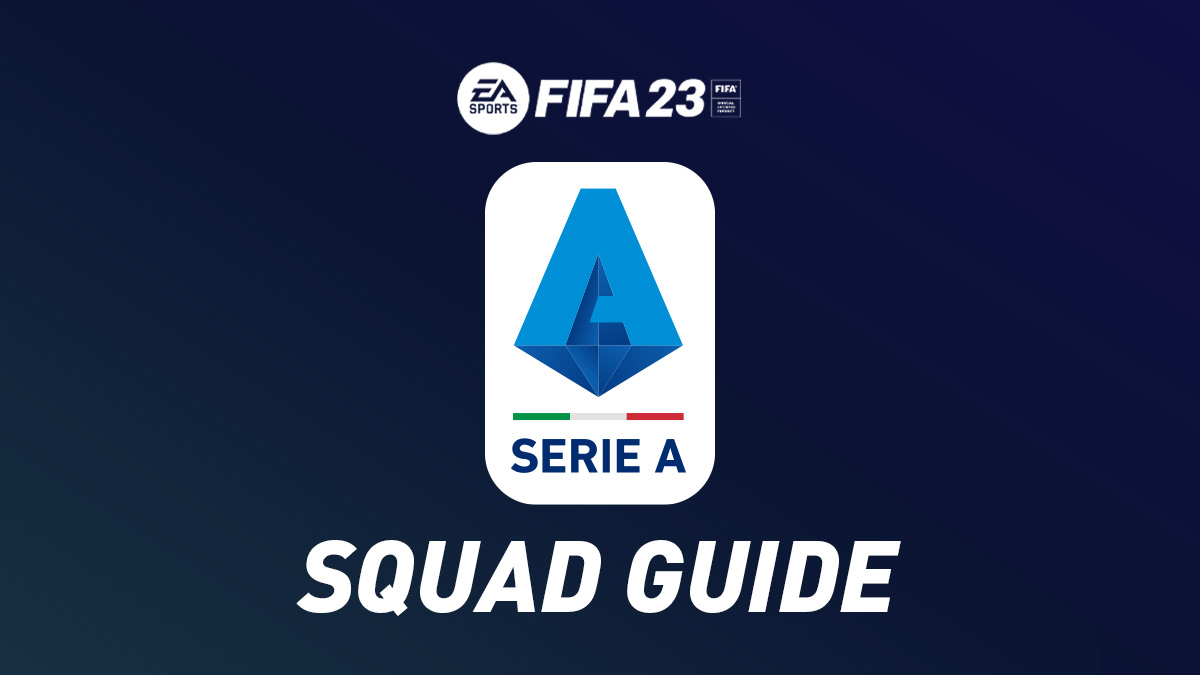FIFA 23 – Serie A Squad Guide