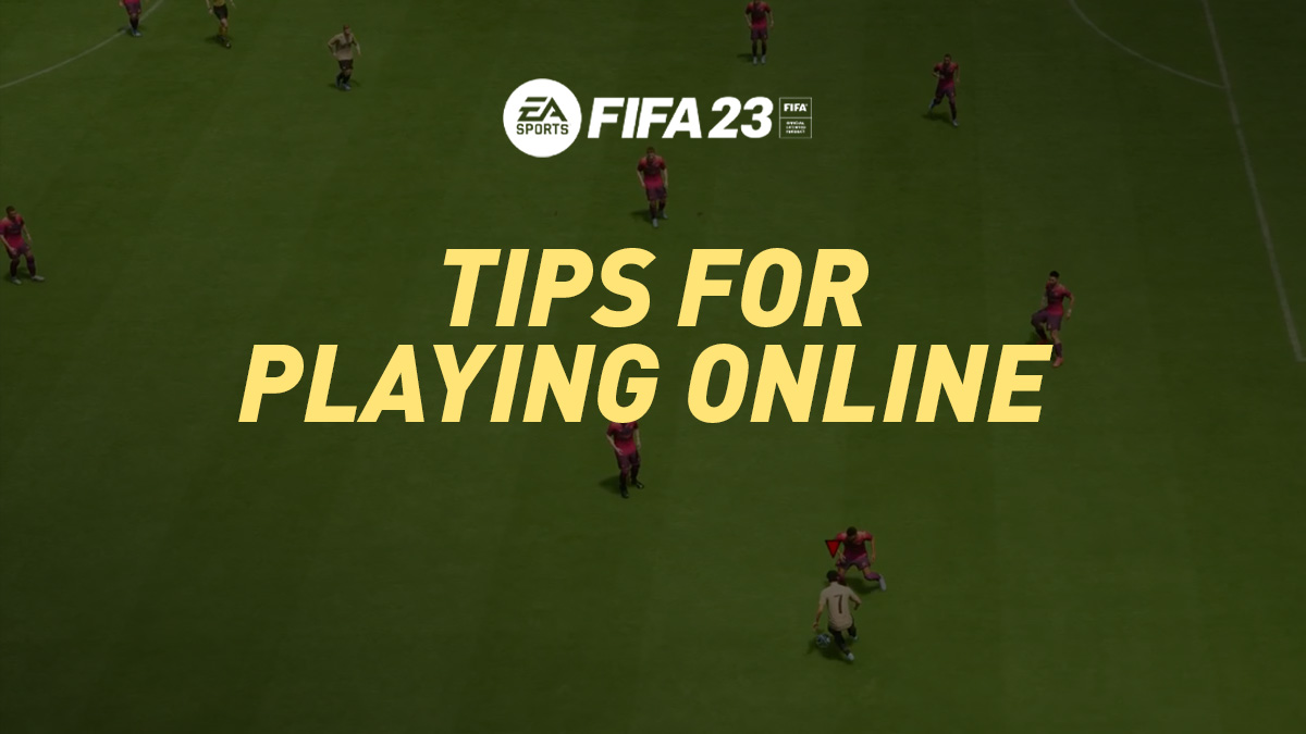 FIFA 23 Tips for Online Play