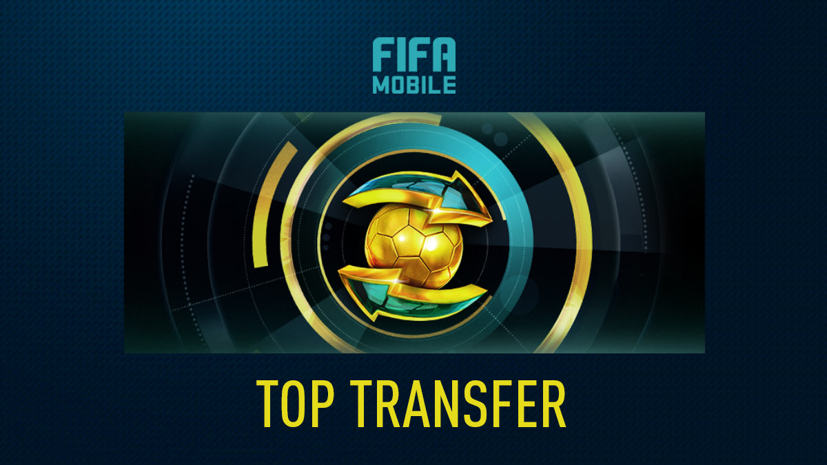 FIFA Mobile 19 – Top Transfer