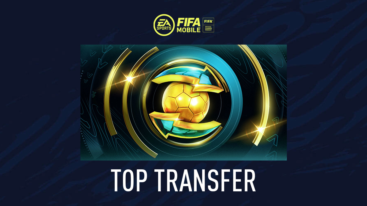 FIFA Mobile 21 – Top Transfer