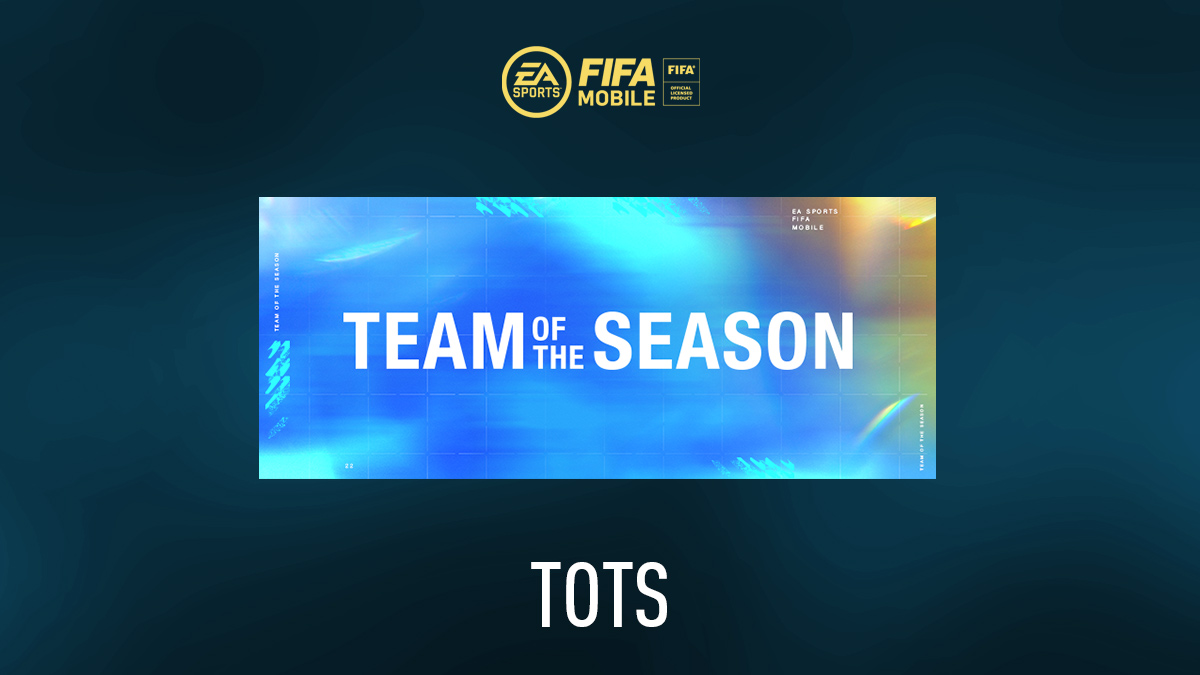 FIFA Mobile 22 – TOTS (Team of the Season)