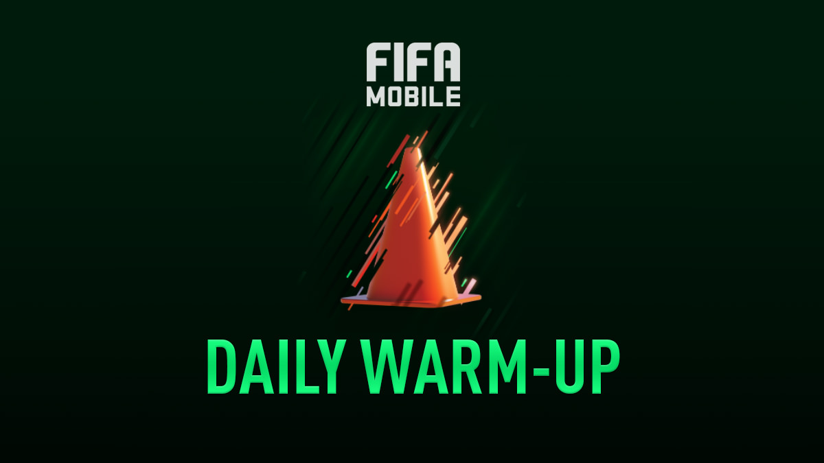 FIFA Mobile – Daily Warm Up