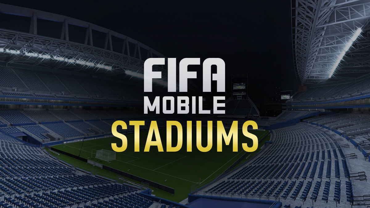 FIFA Mobile Stadiums