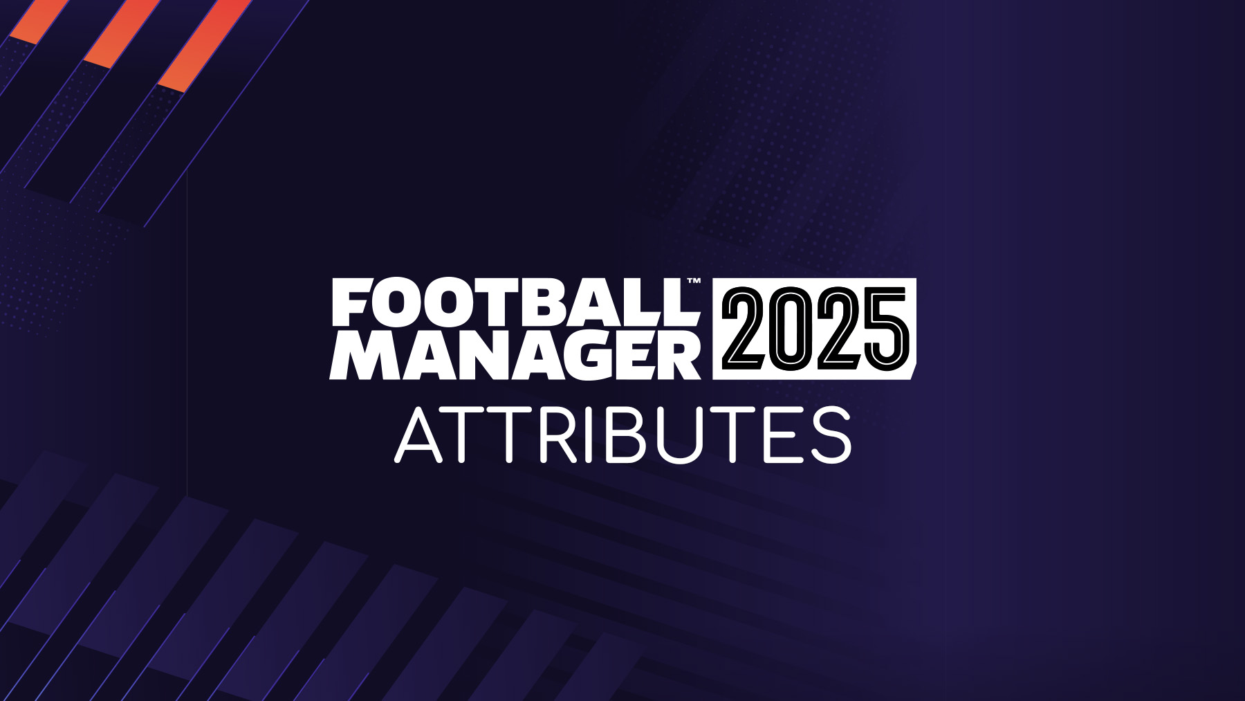 Football Manager 2025 – Player Attributes