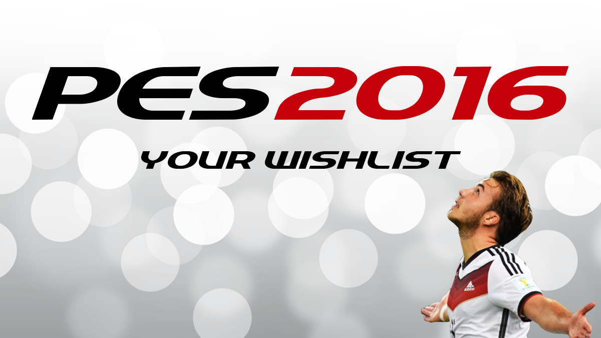 PES 2016 Wishlist