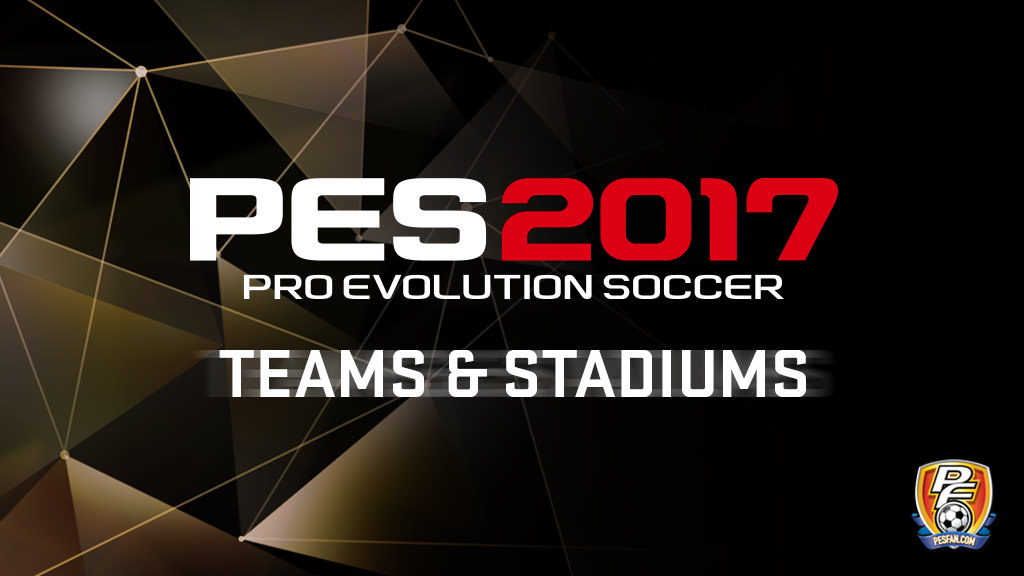 PES 2017 Teams, Leagues and Stadiums