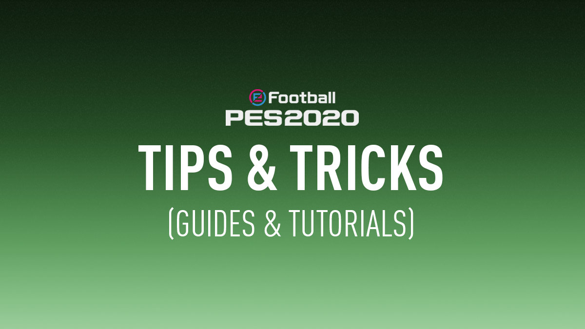 PES 2020 Tips (Tutorials & Guides)